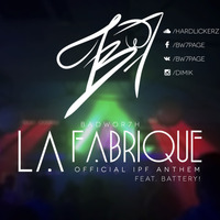 BADWOR7H feat. BATTERY! - La Fabrique (Official IPF Anthem) by BADWOR7H
