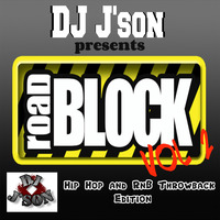 DJ J'son presents Road Block Vol. 2 (Hip Hop &amp; R&amp;B Throwback Edition) by DJ J'son