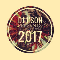 DJ J'son presnts Soca Blast 2017 by DJ J'son