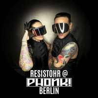 PHONK! - BERLIN - 20.01.2017 featuring Resistohr by Resistohr