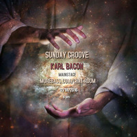 SUNDAY GROOVE 12-18-16 by Karl Bacon