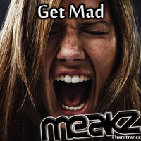 Meakz - Get Mad **Free Download** by Meakz
