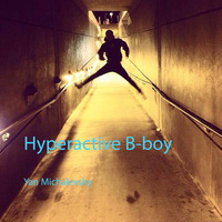 Hyperactive B-boy by Yan Michalevsky