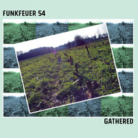 Funkfeuer 54 - Gathered by Funkfeuer 54