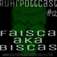 FAISCA AKA BISCAS @ RUHRPOTTCAST #12 by FAISCA AKA BISCAS (OFFICIAL)