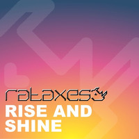 Rataxes - Rise And Shine by Rataxes