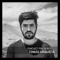 Ismcast Presents: Tomás Urquieta by Ismus