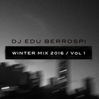 DJ EDU - WINTER MIX 2016 - Vol 1 by DJ EDU BERROSPI