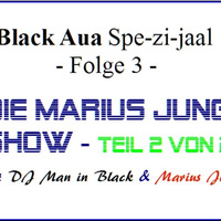 Black Aua // Spe-zi-jaal - Folge 3 - Die Marius Jung Show - Teil 2 von 2 by DJ Man in Black