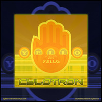 Cylotron's Hands On Yello - You Gotta Say Yes To Another Excess (Great Mission) by Cylotron