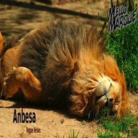 Anbesa (Reggae version) by Mello Marque'