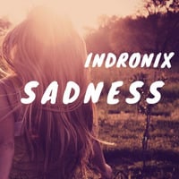 Indronix - Sadness (Original) by Indronix