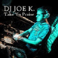DJ Joe K Feat. Prix - Take Yo Praise (Original Club Mix) by Juan Paradise
