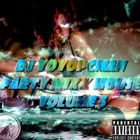Dj Yoyopcman Party Mixx House Volume 5 by Kcs Soleil Des Tropic