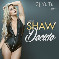 93 - Decide - Leslie Show (Dj YuTu) by DJ YUTU