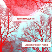 Hakan Ludvigson – July (Lucien Reden remix) by Lucien Reden (Producer page)