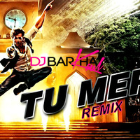 TU MERI - DJ BARKHA (UNTAG) by Dj Barkha Kaul