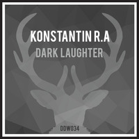 [DDW034] Konstantin R.a - Dark Laughter (Original Mix) by Dear Deer Records