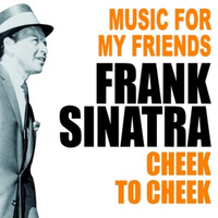 Cheek to Cheek (Frank Sinatra cover) by Music for my friends