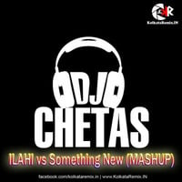 ILAHI vs Something New (MASHUP) Arijit Singh - DJ Chetas by KolkataRemix Record