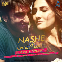 Nashe Si Chad Gayi (Remix) - DJ Ajay &amp; Dropboy by DROPBOY