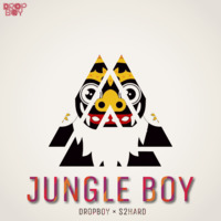 Jungle Boy - Dropboy &amp; S2Hard (Original Mix) by DROPBOY