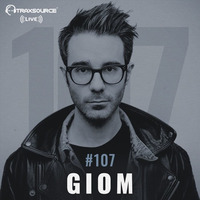 Traxsource LIVE! #107 with Giom by Traxsource LIVE!