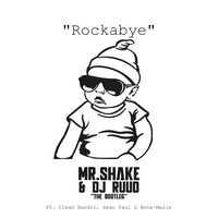 Rockabye (The Bootleg) Ft. DJ Ruud by MR.SHAKE