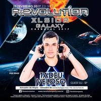 Dj Tadeu Veloso - R:evolution &amp; XLSIOR Mykonos Carnaval 2017 by Dj Tadeu Veloso
