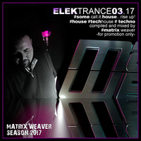 Elektrance03.17...rise up! by MATRIX WEAVER