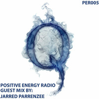 Positive Energy Radio (PER005) - Guest Mix by Jarred Parrenzee by Positive Energy Radio