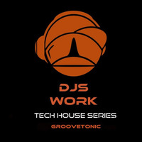 The Tech House Series ep 3 - Groovetonic by groovetonic