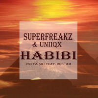 Superfreakz &amp; Uniiqx ft. DJ Rok`Am - Habibi (So Ya So) by DJ ROK`AM REMIXES