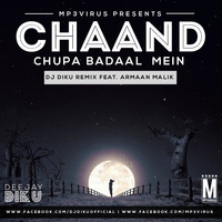 Chand Chupa Badal Mein Feat. Armaan Malik (Chillout Mix) - DJ Diku [www.MP3Virus.co.in] by DJ Diku