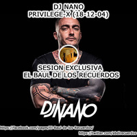 Dj Nano @ Privilege-X (18-12-04) Exclusiva EBDLR by ElBauldlRecuerdos