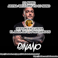 Dj Nano @ Arena (Welcome to Dj Nano, 21-02-03) Exclusiva EBDLR by ElBauldlRecuerdos