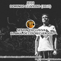 JCDJ - Un Domingo Lluvioso (12-02-17)Exclusiva EBDLR by ElBauldlRecuerdos