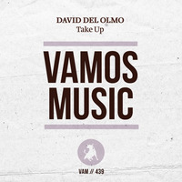 David del Olmo - Take Up (Original Mix) by daviddelolmo