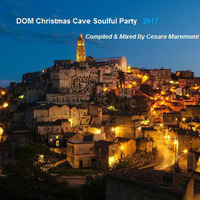 DOM Christmas Cave Soulful Party  &gt;&gt;&gt;   Compiled &amp; Mixed By Cesare Maremonti MusicSelector® by Cesare Maremonti MusicSelector®
