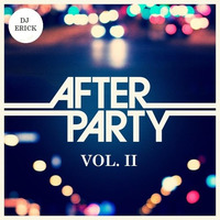 After Party Mix 2016 (Vol.2) Extd - Dj Erick by Deejay Erick  ( DJ ERICK)