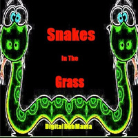Snakes In The Grass by DigitalDubMania