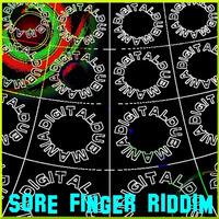Sore Finger Riddim by DigitalDubMania