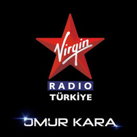 Ömür Kara - Virgin Radio Türkiye-  New Years Eve 31.12.2015 - 00.00 - 02.00 a.m. by Omur Kara