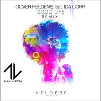 Oliver Heldens Feat. Ida Corr - Good Life(DjMaxLietta Remix) by Djmax Lietta