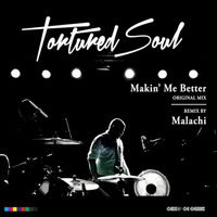 Tortured Soul - Makin' Me Better(Original Mix) by Stefyna Red