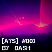 Authentic Techno Sounds #003 by Dash by Authentic Techno