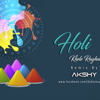 Holi Khele Raghuvira ( Club Mix ) DJ AKSHY by Akshay Mane