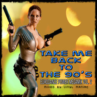 Take Me Back To The 90's Eurodance Power Megamix vol.2 by vinyl maniac by Szuflandia Tunez!