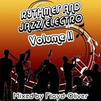 Rythmes &amp; Jazz/Eléctro volume II Mixed by FLOYD-Oliver by FLOYD-Oliver