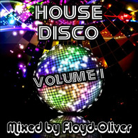 HOUSE DISCO Volume I Mixed by Floyd-Oliver by FLOYD-Oliver